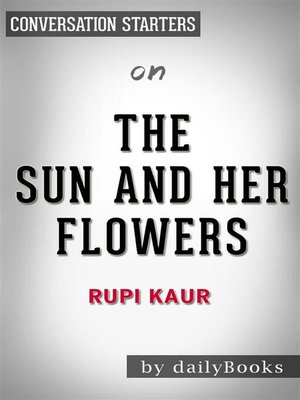 cover image of The Sun and Her Flowers--by Rupi Kaur | Conversation Starters
